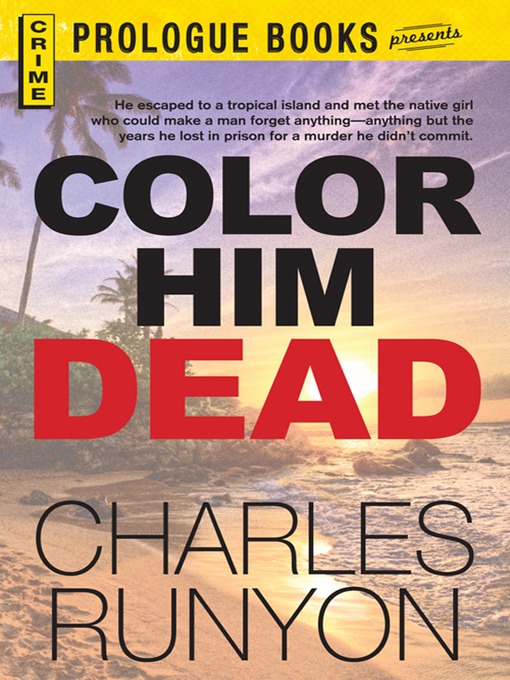 Title details for Color Him Dead by Charles Runyon - Available